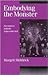 Embodying the Monster: Encounters with the Vulnerable Self