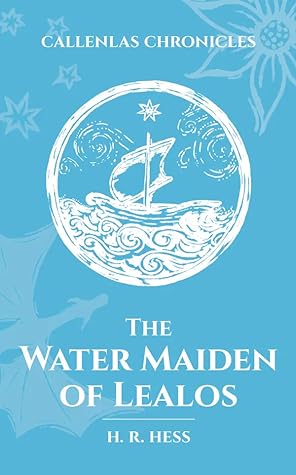 The Water Maiden of Lealos (The Callenlas Chronicles)
