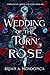 Wedding of the Torn Rose by Brian A. Mendonça