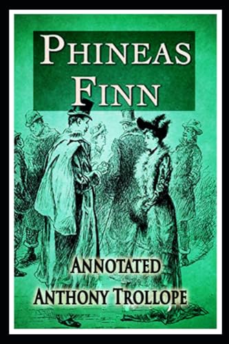 Phineas Finn: Annotated