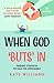 When God Buts In by Kate         Williams