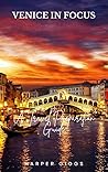 VENICE IN FOCUS: ...