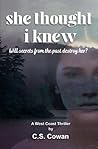 She Thought I Knew: A West Coast Thriller