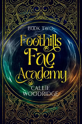 Foothills Fae Academy : Book Two (Kindle Edition)