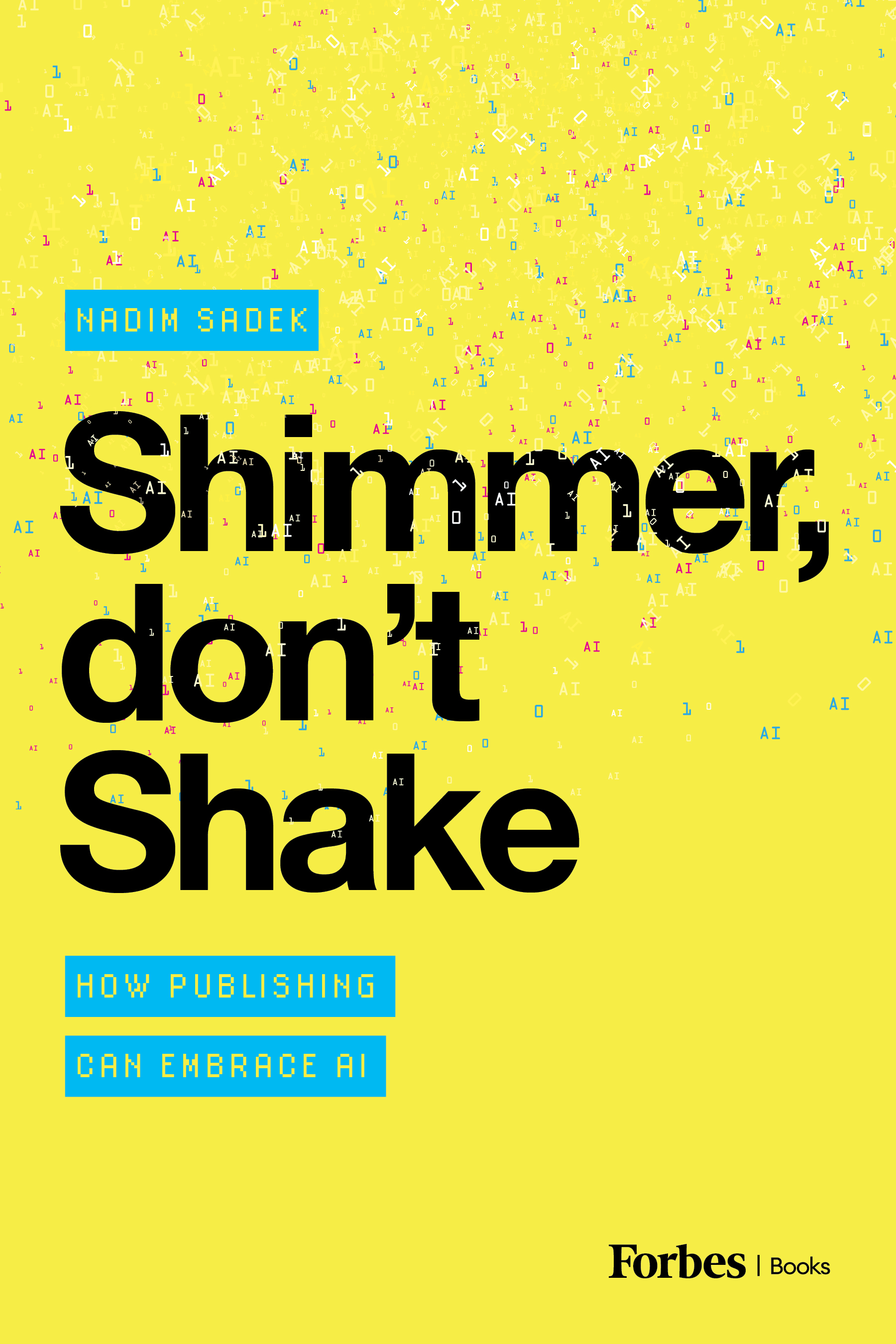 Shimmer, don't Shake: How Publishing Can Embrace AI (Kindle Edition)