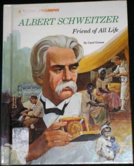 Albert Schweitzer: Friend of All Life (Rookie Biography)