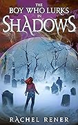 The Boy Who Lurks in Shadows
