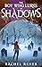 The Boy Who Lurks in Shadow...