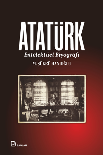 Atatürk: Entelektüel Biyografi