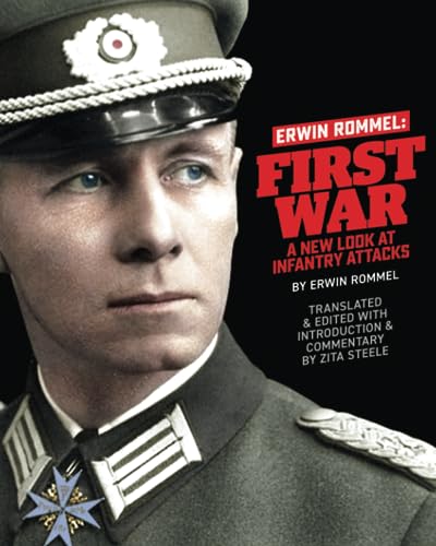 Erwin Rommel First War:: A New Look at Infantry Attacks (Paperback)