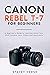 Canon Rebel T-7 For Beginners by Stacey Hersh