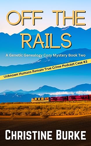 Off The Rails: A Genetic Genealogy Cozy Mystery Book Two (Olivia Mason Genetic Genealogy Cozy Mystery, #2)