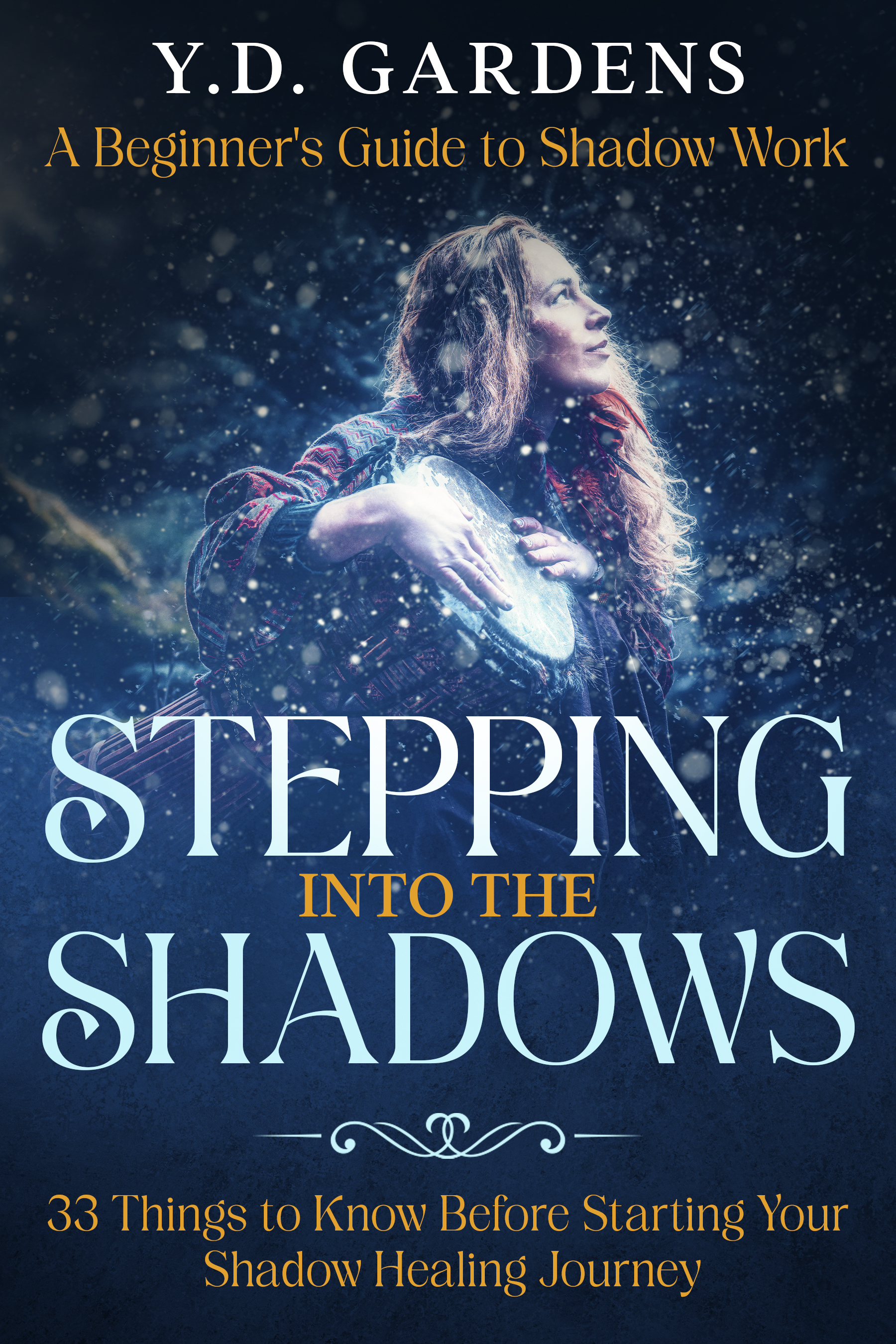Stepping Into The Shadows: A Beginner's Guide to Shadow Work: 33 Things To Know Before Starting Your Shadow Healing Journey (Shadow Work Mastery Book 1)