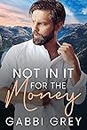 Not in It for the Money (Love in Mission City)