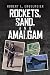 Rockets, Sand and Amalgam by Robert L Engelmeier