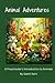 Animal Adventures: A Presch...