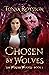 Chosen by Wolves: The Winte...