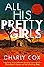 All His Pretty Girls: An ab...