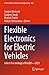 Flexible Electronics for Electric Vehicles by Sanjeet Dwivedi