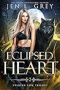 Eclipsed Heart (Twisted Fate Trilogy, #2)