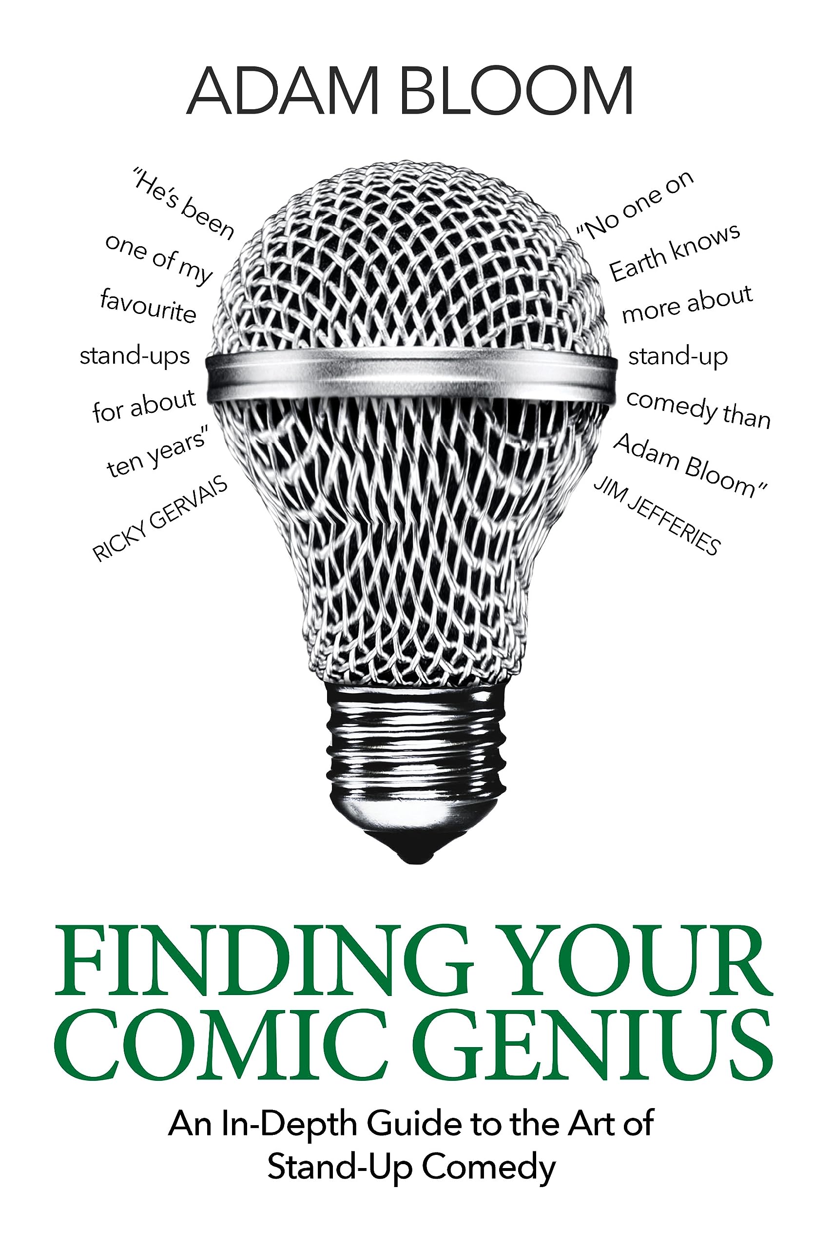 Finding Your Comic Genius: An in-depth guide to the art of stand-up comedy (Kindle Edition)