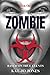 Zombie, Book One by K.J. Jones