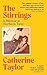 The Stirrings by Catherine Taylor