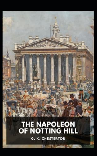 The Napoleon of Notting Hill: Exotic humor, enjoyable and fun with pictures.