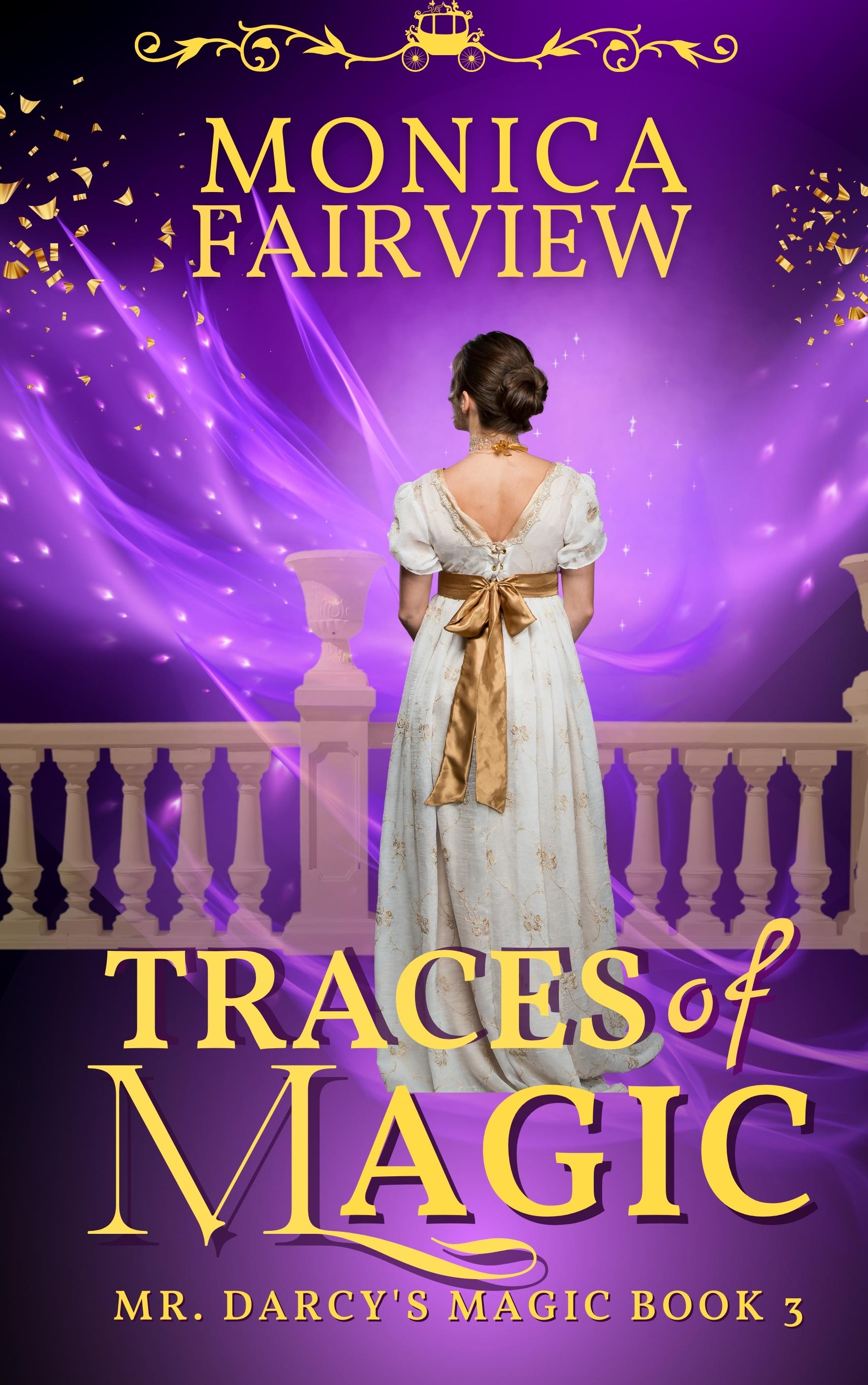 Traces of Magic: A Pride and Prejudice Fantasy Variation (Mr. Darcy's Magic Book 3)