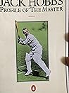 Jack Hobbs: Profile of the Master