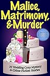 Malice, Matrimony, & Murder by Joslyn Chase