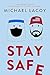 Stay Safe by Michael Lacoy