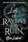 Lady of Ravens and Ruin (My Not So Secret Crushes #2)