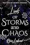 Lords of Storms and Chaos (My Not So Secret Crushes #4) Lords of Storms and Chaos (My Not So Secret Crushes #4)