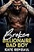 Broken Billionaire Bad Boy by Kate Kendall