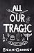 All Our Tragic: Part IV - P...