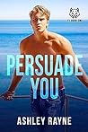 Persuade You (Beaumont University BU #1)