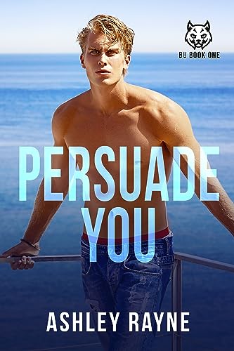 Persuade You (Beaumont University BU #1)