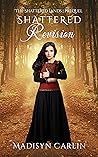 Shattered Revision by Madisyn Carlin