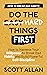 Do the Hard Things First: Breaking Bad Habits: How to Harness Your Willpower to Break Bad Habits and Build Powerful Self-Discipline (Do the Hard Things First Series Book 3)
