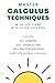Master Calculus Techniques with Efficient Bite-Sized Lessons: Includes 40+ Lessons, 100+ Examples, and 240+ Practice Questions with Fully Worked Solutions