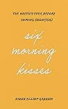 Six Morning Kisses