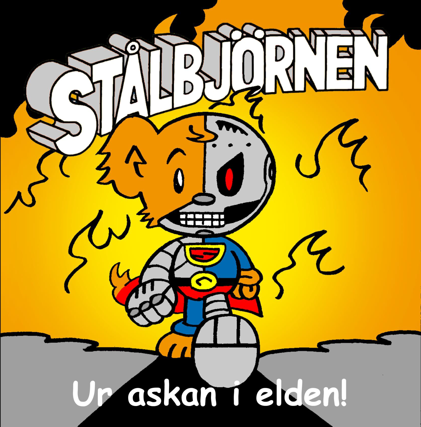 Stålbjörnen: Ur askan i elden! (Stålbjörnen, #4)