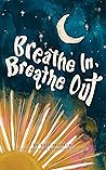 Breathe In, Breathe Out: An Interactive Bedtime Book for Kids and Parents