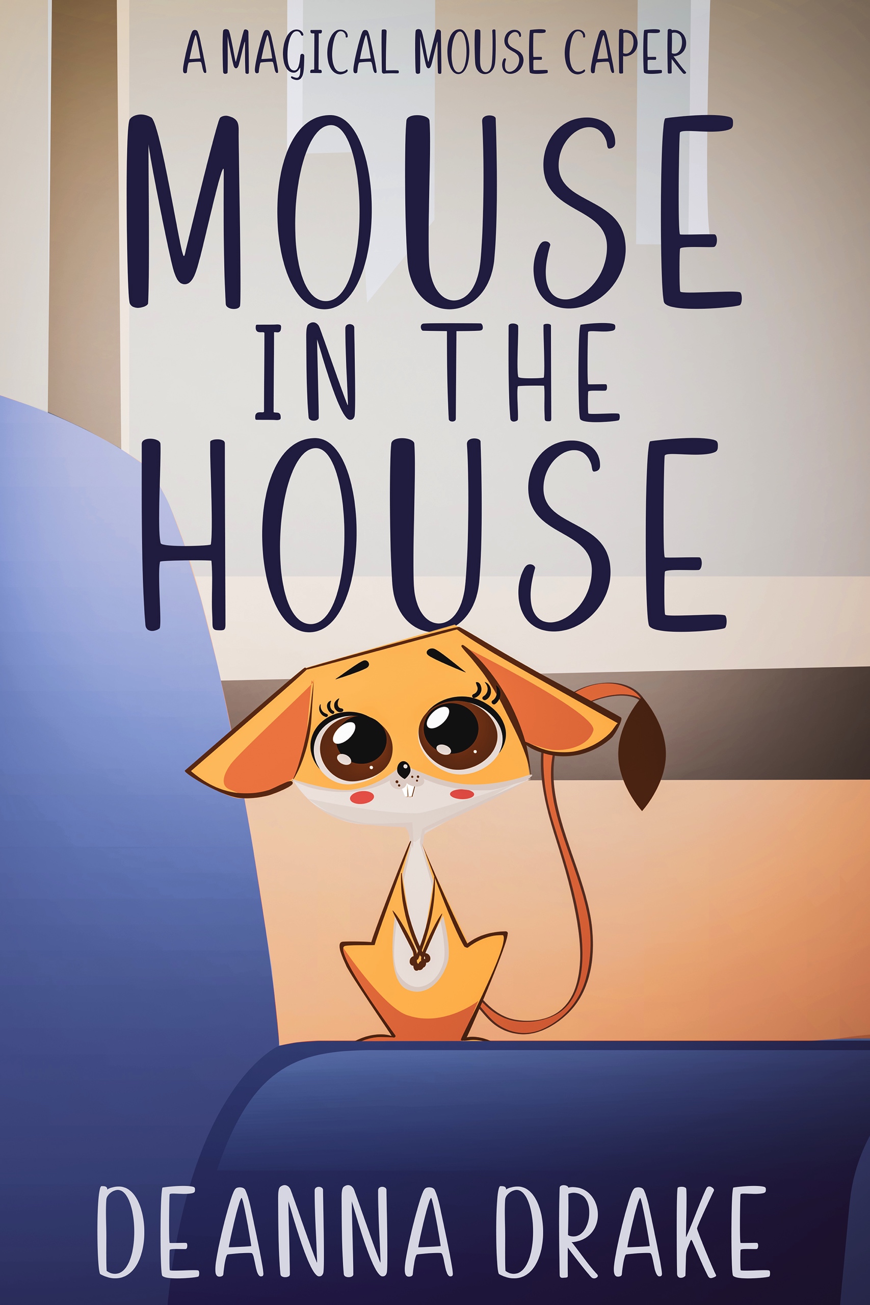 Mouse in the House (The Magical Mouse #1)