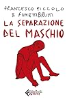La separazione del maschio by Francesco Piccolo