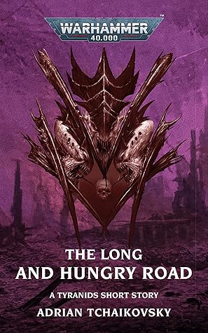 The Long and Hungry Road (Warhammer 40,000)