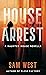 House Arrest: A Haunted Hou...