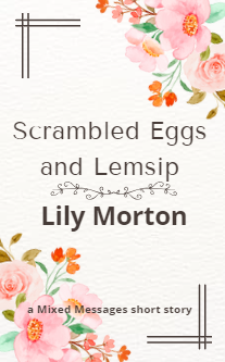 Scrambled Eggs and Lemsip (Mixed Messages, #1.5)