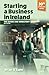 Starting a Business in Ireland (8th edition) by Brian O'Kane